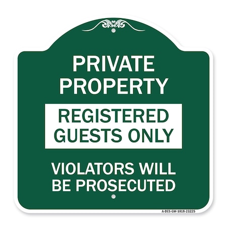 Signmission Registered Guests Violators Will Prosecuted, Green & White Aluminum Sign, 18" H, GW-1818-23225 A-DES-GW-1818-23225